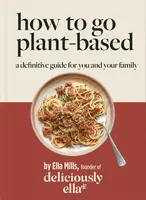 Deliciously Ella How To Go Plant-Based