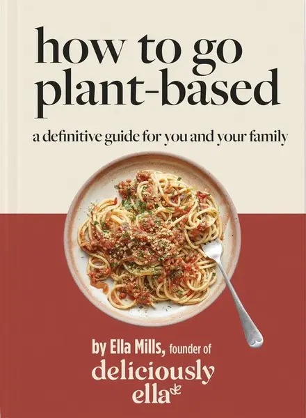 Deliciously Ella How To Go Plant-Based