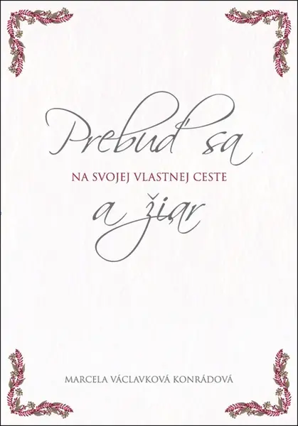 Prebuď sa a žiar na svojej vlastnej ceste