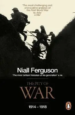 The Pity of War - Niall Ferguson