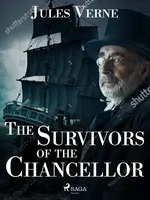 The Survivors of the Chancellor - Jules Verne