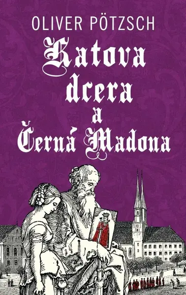 Katova dcera a Černá Madona (poškozené) - Oliver Pötzsch