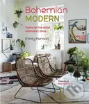 Bohemian Modern (Creative and Free-Spirited Contemporary Homes) - Emily Henson