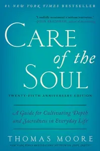 Care of the Soul - Thomas Moore