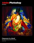 Adobe Photoshop Classroom in a Book 2025 Release - Conrad Chavez