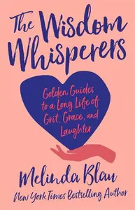 The Wisdom Whisperers - Melinda Blau