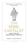 The Stoic Capitalist - Robert Rosenkranz