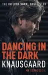 Dancing in the Dark - Karl Ove Knausgaard