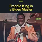 Freddie King: Is A Blues Master