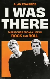 I Was There - Alan Edwards