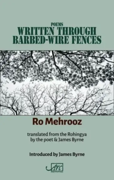 Poems Written Through Barbed-wire Fences - Ro Mehrooz