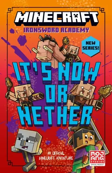 Minecraft: It’s Now or Nether - Mojang AB, Caleb Zane Huett