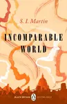 Incomparable World - S. I. Martin