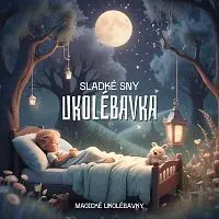 Magické Ukolébavky – Ukolébavka (Sladké Sny)