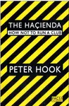 The Hacienda - Peter Hook