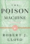 The Poison Machine - Robert J. Lloyd