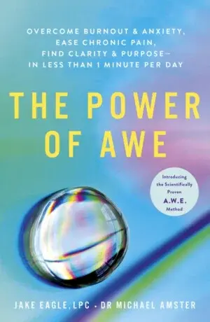 The Power of Awe - Dr Michael Amster, Jake Eagle