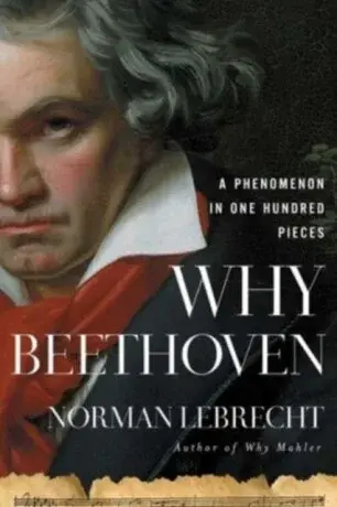 Why Beethoven - Norman Lebrecht