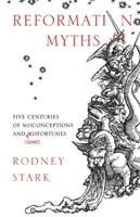 Reformation Myths - Stark Rodney