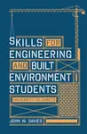 Skills for engineering and built environment students - John  Davies