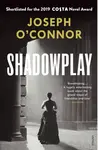 Shadowplay - Joseph O'Connor