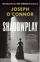 Shadowplay - Joseph O'Connor