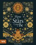 How the Stars Came to Be - Poonam Mistry