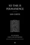 So This is Permanence - Ian Curtis