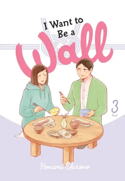 I Want to Be a Wall, Vol. 3 - Honami Shirono, Alexis Eckerman, Emma Schumacker
