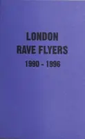London Rave Flyers 1990-1996 - Matt Acornley