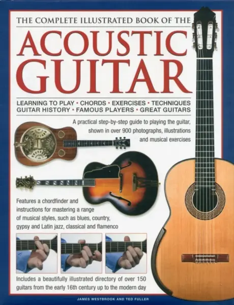 Complete Illustrated Book of the Acoustic Guitar - James Westbrook