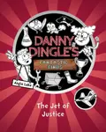 Danny Dingle's Fantastic Finds: The Jet of Justice (book 3) - Angie Lakeová