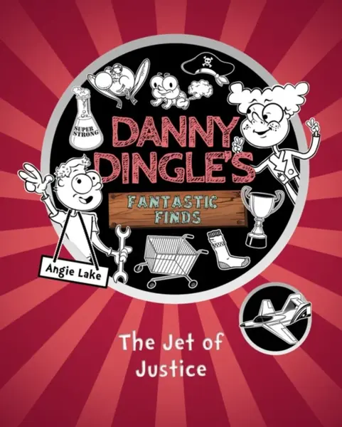 Danny Dingle's Fantastic Finds: The Jet of Justice (book 3) - Angie Lakeová
