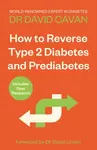 How To Reverse Type 2 Diabetes and Prediabetes - Dr David Cavan