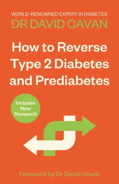 How To Reverse Type 2 Diabetes and Prediabetes - Dr David Cavan