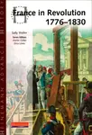Heinemann Advanced History: France in Revolution 1776-1830 - Sally Waller