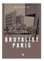 Brutalist Paris - Robin Wilson