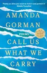 Call Us What We Carry - Gorman Amanda