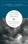 Owning Your Own Shadow - Robert A. Johnson
