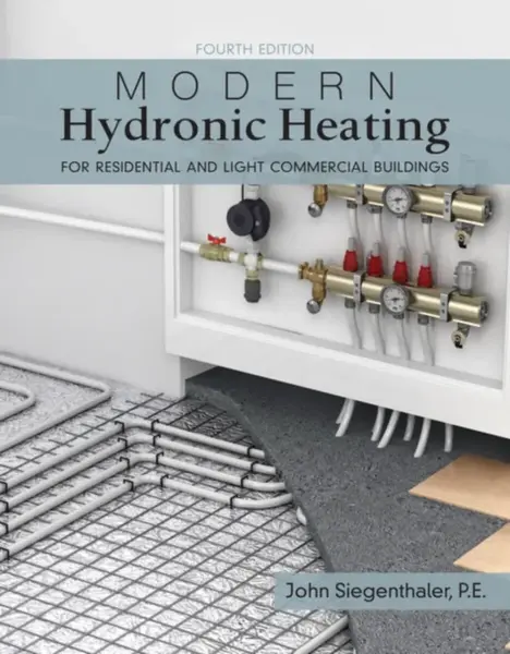 Modern Hydronic Heating and Cooling - John  Siegenthaler