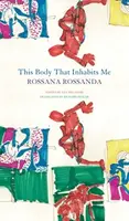This Body That Inhabits Me - Rossana Rossanda