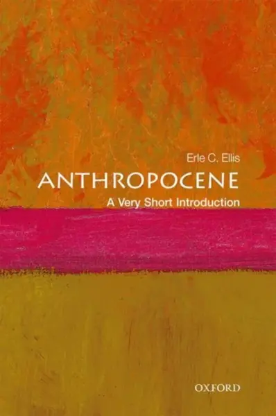 Anthropocene - Erle C.  Ellis