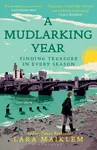 A Mudlarking Year - Lara Maiklem