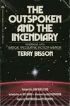 The Outspoken and the Incendiary - Terry Bisson