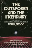 The Outspoken and the Incendiary - Terry Bisson