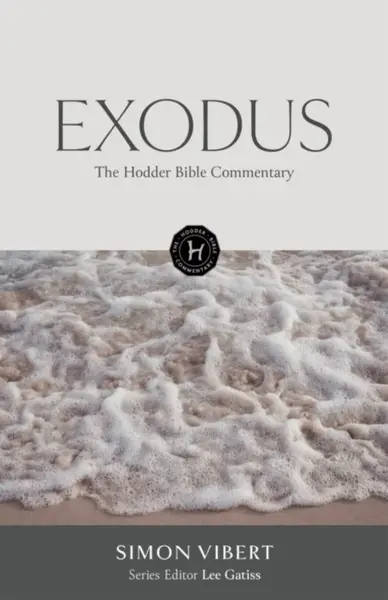The Hodder Bible Commentary: Exodus - Simon Vibert