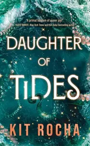 Daughter of Tides - Kit Rocha