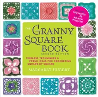 The Granny Square Book, Second Edition - Margaret Hubert