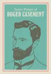 SOME POEMS OF ROGER CASEMENT - Sean Hewitt, Roger Casement