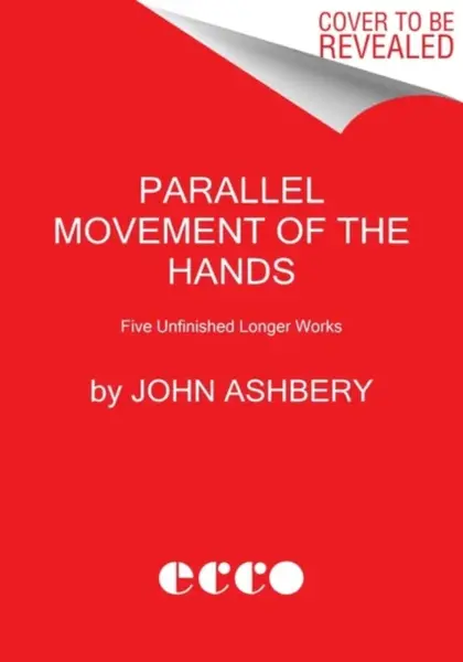Parallel Movement of the Hands - John Ashbery